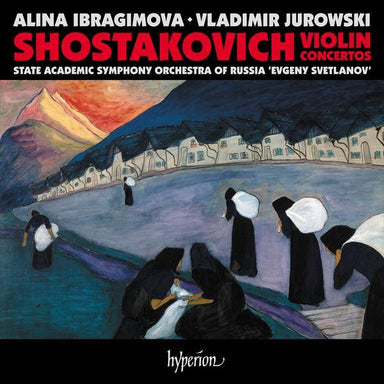 ショスタコーヴィチ：ヴァイオリン協奏曲集（アリーナ・イブラギモヴァ）