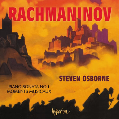 ラフマニノフ：ピアノ・ソナタ第1番＆楽興の時（スティーヴン・オズボーン）
