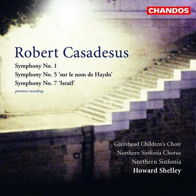 ロベール・カサドシュ：交響曲第1番、第5番《ハイドンの名のもとに》、第7番《イスラエル》（ハワード・シェリー＆ノーザン・シンフォニア）