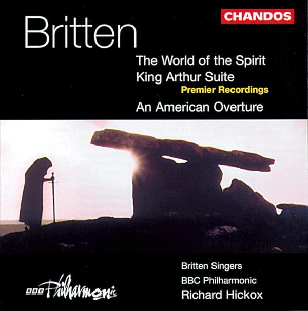 ブリテン：魂の世界、アメリカ序曲、アーサー王組曲（リチャード・ヒコックス＆BBCフィルハーモニック ）