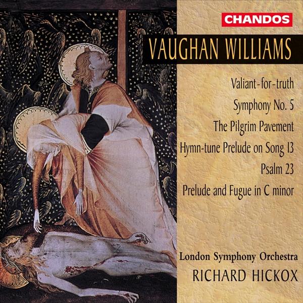 ヴォーン・ウィリアムズ：交響曲第5番、前奏曲とフーガ、真理のために勇敢に（リチャード・ヒコックス＆ロンドン交響楽団）