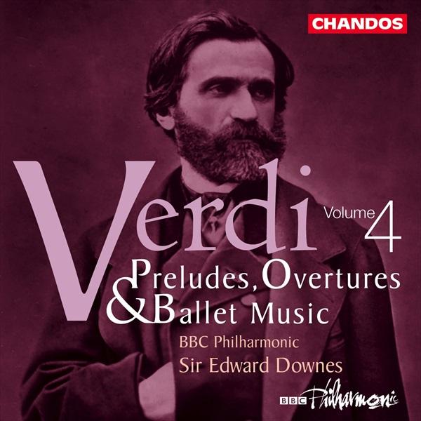 ヴェルディ：前奏曲、序曲、バレエ音楽集 Vol.4（エドワード・ダウンズ＆BBCフィルハーモニック ）