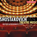 ショスタコーヴィチ：ピアノによる劇場音楽（ルステム・ハイルディノフ）