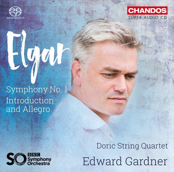 エルガー：交響曲第1番、弦楽四重奏と弦楽オーケストラのための 《序奏とアレグロ》（エドワード・ガードナー）