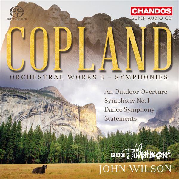 コープランド：管弦楽作品集Vol.3 ～ 交響曲集（ジョン・ウィルソン）
