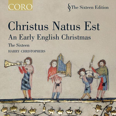 キリスト生まれたもう ～ 中世ルネサンス・イギリスのクリスマス（ザ・シックスティーン）