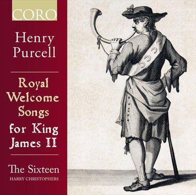 パーセル：ジェームズⅡ世のための歓迎歌集（ウェルカム・ソング集） （ザ・シックスティーン）