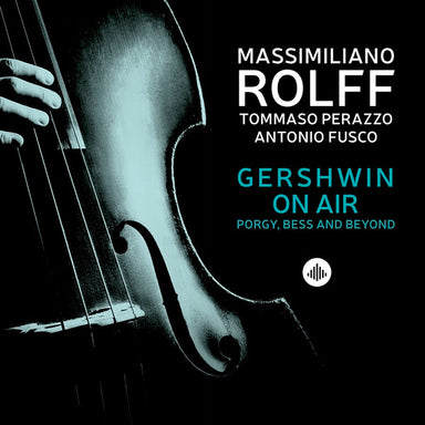 Gershwin on Air - Porgy, Bess and Beyond（Massimiliano Rolff）