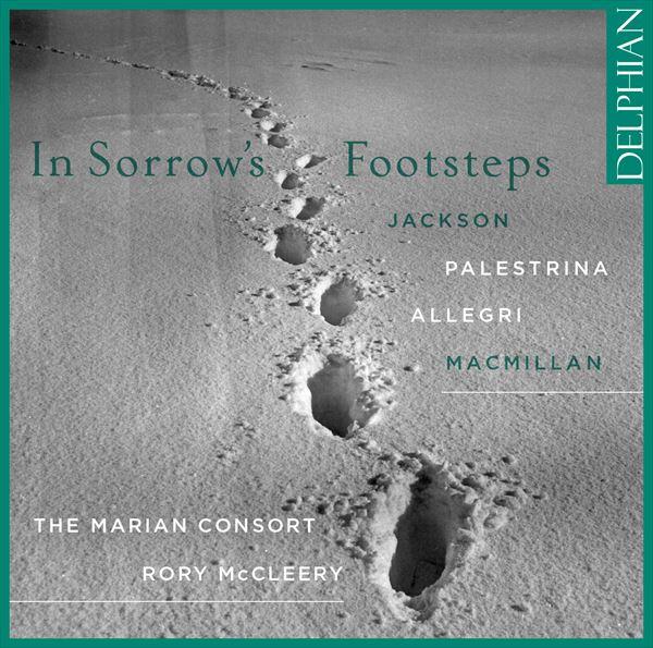 悲しみの足跡の中に ～ ジャクソン、パレストリーナ、アレグリ、マクミラン（マリアン・コンソート）