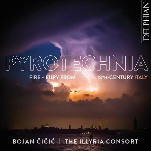 ピロテクニア～18世紀イタリアの火のように燃える超絶技巧の音楽（ボヤン・チチッチ）