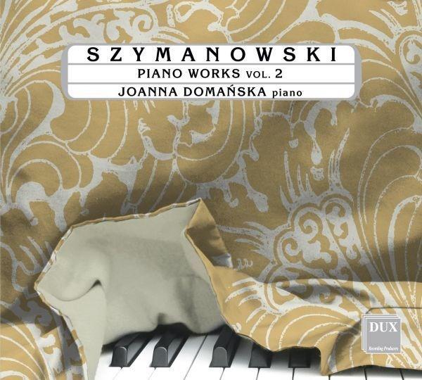 シマノフスキ：ピアノ作品集 Vol.2（ヨアンナ・ドマンスカ）