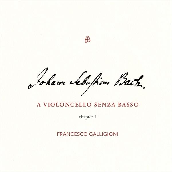 J.S.バッハ：無伴奏チェロ組曲 Vol.1（フランチェスコ・ガッリジョーニ）