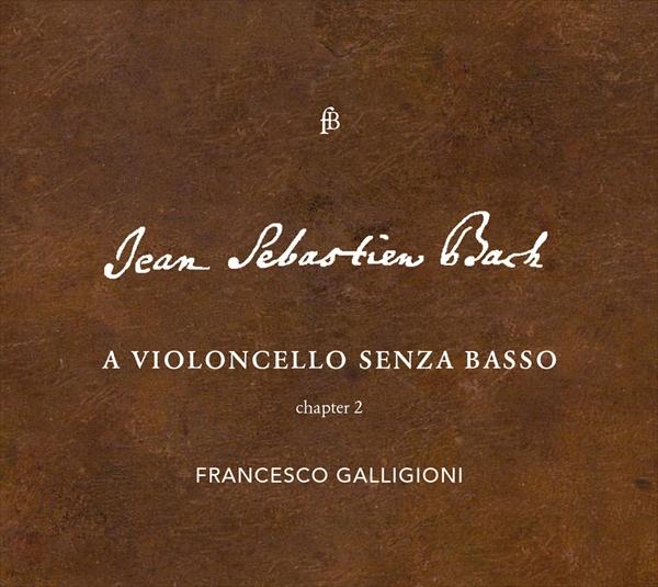 J.S.バッハ：無伴奏チェロ組曲 Vol.2（フランチェスコ・ガッリジョーニ）