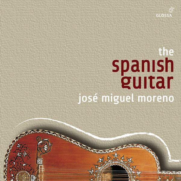 スペインのギター～グロッサ・レコーディングス1991-2004（ホセ・ミゲル・モレーノ）