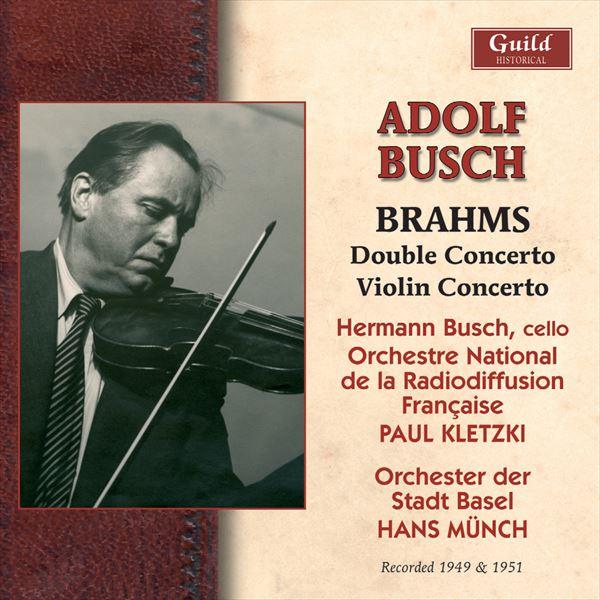 ブラームス：ヴァイオリンとチェロのための二重協奏曲イ短調 Op.102、他 （アドルフ・ブッシュ）