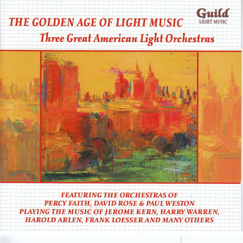 軽音楽の黄金時代Vol.99～3つの偉大なるアメリカのライト・オーケストラ