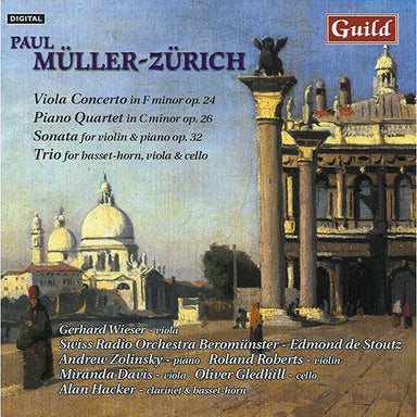 ミュラー＝チューリッヒ：ヴィオラ協奏曲、室内楽作品、ピアノ作品（ジェラルド・ウィーザー）