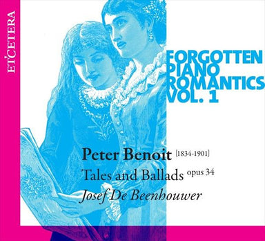ブノワ：テイルズ・アンド・バラッズ Op.34（知られざるロマン派のピアノ音楽 Vol.1）（ヨーゼフ・デ・ベーンハウアー）