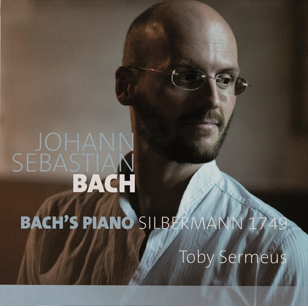 バッハのピアノ、ジルバーマン1749（トビー・セルメウス）