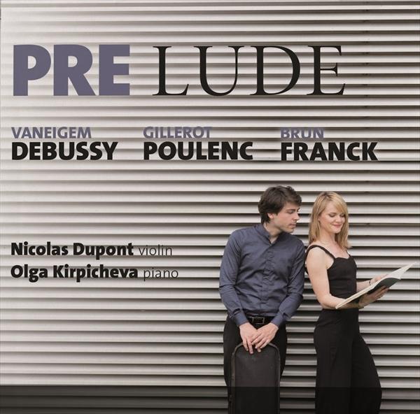 プレ・リュード ～ ドビュッシー、プーランク、フランクによるヴァイオリン・ソナタのニュー・テイク（ニコラス・デュポン）