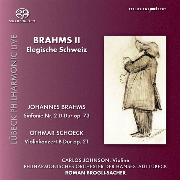 ブラームス：交響曲集 Vol.2～哀愁を帯びたスイス（ロマン・ブログリ＝ザッヒャー）