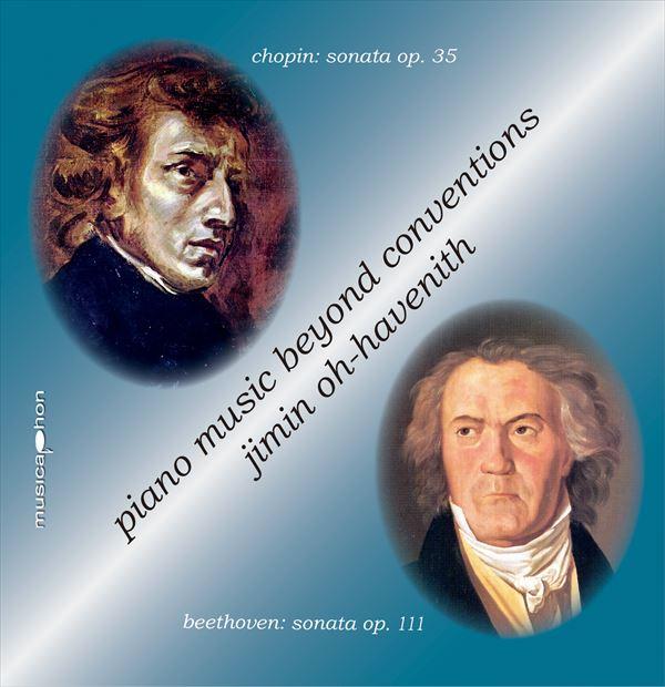 ショパン＆ベートーヴェン：ピアノ・ソナタ集（ジミン・オウ＝ハヴェニート）