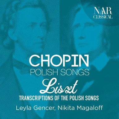 ショパン：17のポーランドの歌 Op.74、ショパン(リスト編)：6つのポーランド歌（レイラ・ジェンチェル）