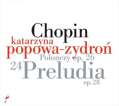 ショパン：24の前奏曲 Op.28、他（カタジーナ・ポポヴァ＝ズィドロン）