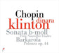 ショパン：ピアノ・ソナタ第2番変ロ短調、舟歌嬰ヘ長調、3つの新しい練習曲、他（ディナーラ・クリントン）