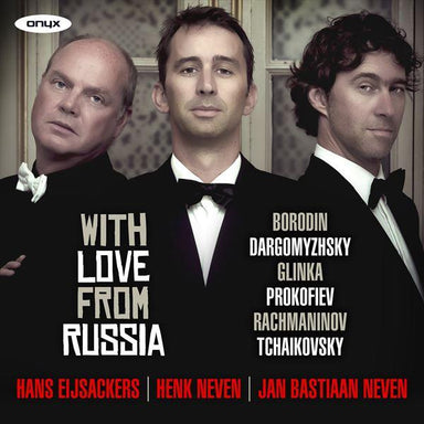 ロシアより愛をこめて ～ バリトン、チェロとピアノのためロシア歌曲集（ヘンク・ネーヴェン）