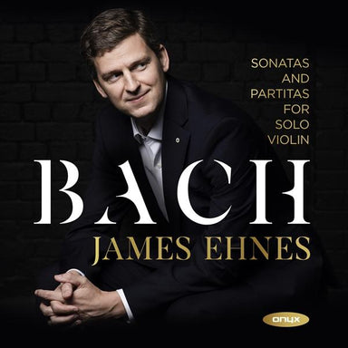 J.S.バッハ：無伴奏ヴァイオリン・ソナタ＆パルティータ BWV.1001-1006 (全曲)（ジェームズ・エーネス）