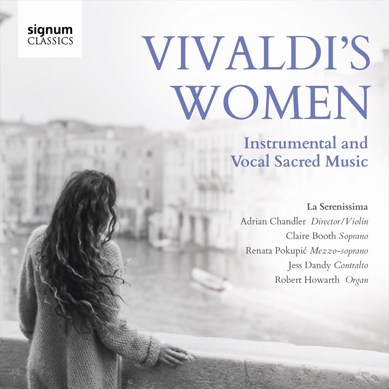 ヴィヴァルディの女性たち～ピエタ院の女性奏者＆歌手のための器楽＆宗教的声楽作品（ラ・セレニッシマ）