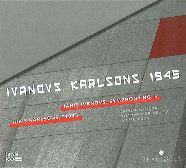 イヴァノフス：交響曲第5番、カールソンス：シンフォニー・オーケストラのための音楽《1945年》（アンドリス・ポーガ）