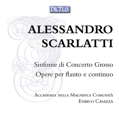 アレッサンドロ・スカルラッティ：合奏協奏曲形式の12のシンフォニア、他（エンリコ・カサッツァ）