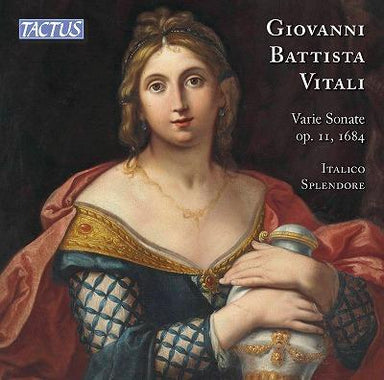 ジョヴァンニ・バッティスタ・ヴィターリ：様々なソナタ集 Op.11 (1684) (6つの楽器のためのフランスとイタリアの様々なソナタ集)（イタリコ・スプレンドーレ）
