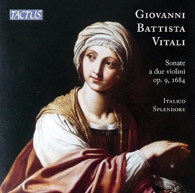 ジョヴァンニ・バッティスタ・ヴィターリ：2本のヴァイオリンのためのソナタ集 Op.9 (1684)（イタリコ・スプレンドーレ）