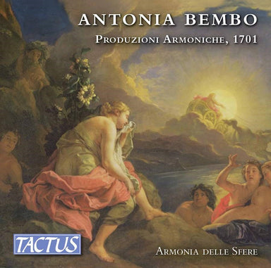 ベンボ：プロドゥショーニ・アルモニケ (和声の創造、1701年)（アルモニア・デッレスフェーレ）