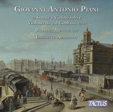 ピアーニ：ソロ・ヴァイオリン、チェロとチェンバロのための12のソナタ Op.1（ピエルルイージ・メンカッティーニ）